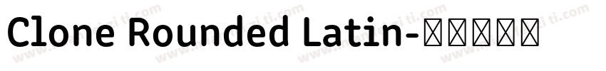 Clone Rounded Latin字体转换